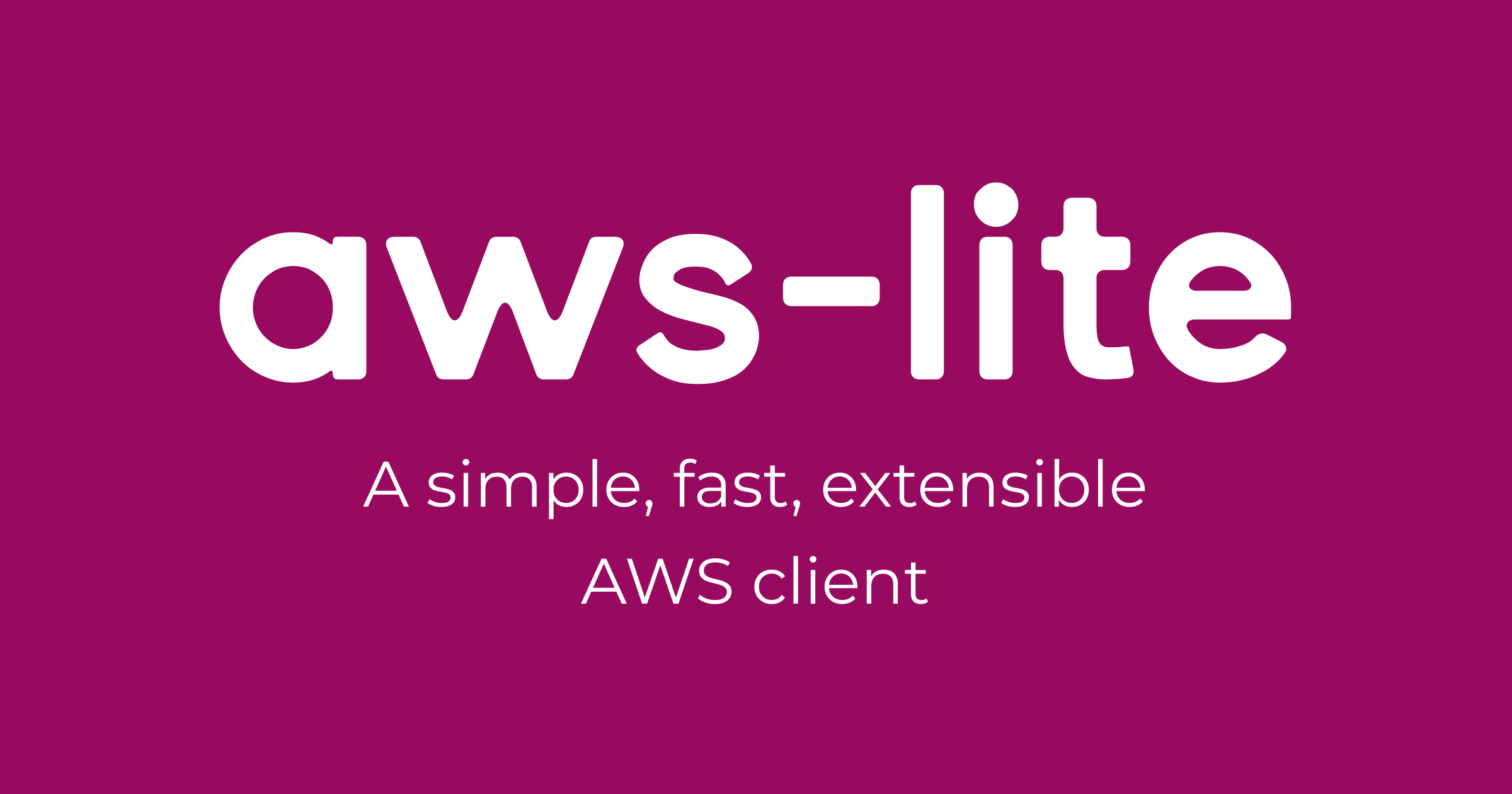 aws-lite A simple, fast, extensible AWS client